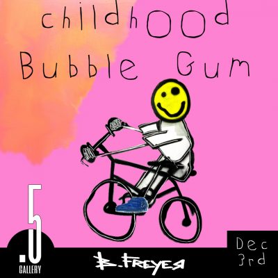 Childhood Bubble Gum an art exhibition by Bob Freyer