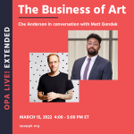 OPA Live! Extended: The Business of Art with Che Anderson and Matt Gondek