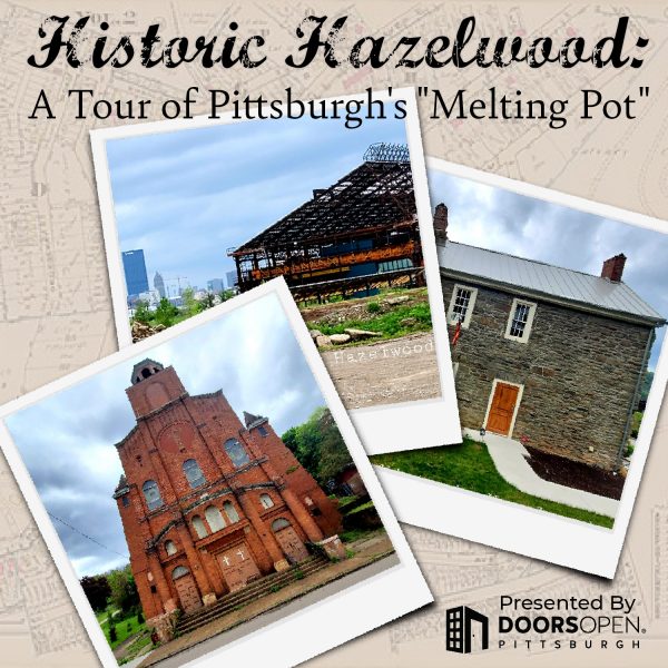 Historic Hazelwood: A Tour of Pittsburgh’s “Me...
