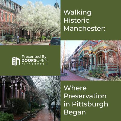 Walking Historic Manchester: Where Preservation in Pittsburgh Began